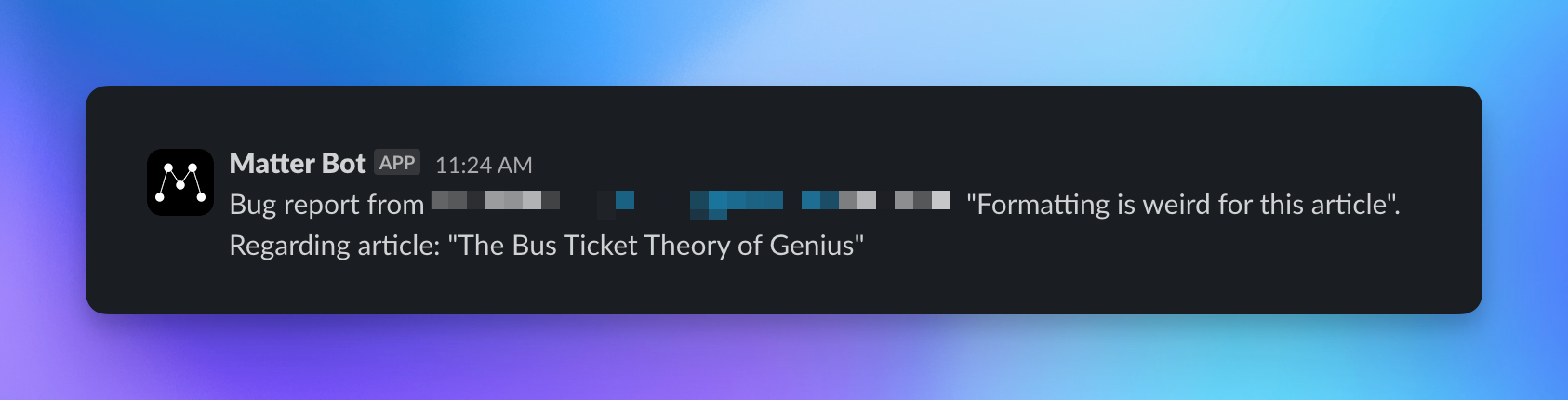 A screenshot of a Slack message from a Matter user who has provided feedback on an article. The feedback reads "Formatting is weird for this article"